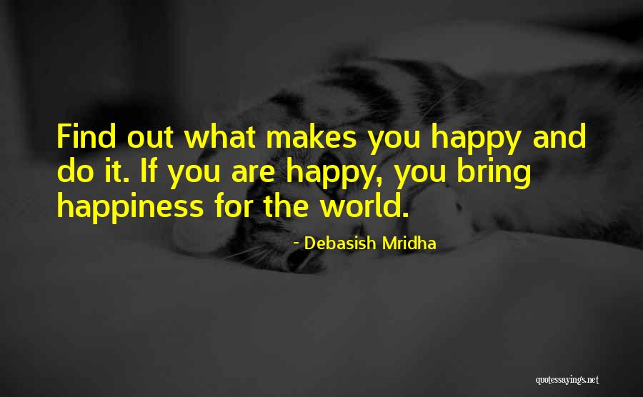 Hope You Find Happiness Quotes By Debasish Mridha Hope You Find Happiness Quotes By Debasish Mridha