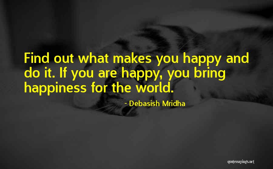 Hope You Find Happiness Quotes By Debasish Mridha