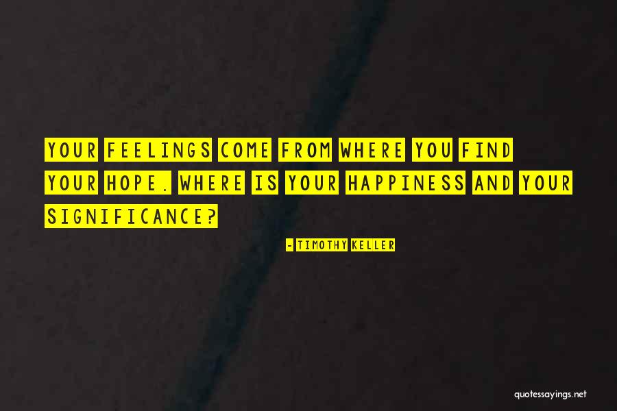 Hope You Find Happiness Quotes By Timothy Keller