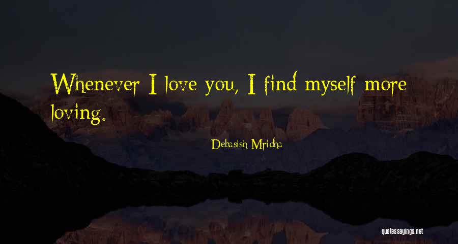 Hope You Find Love Quotes By Debasish Mridha