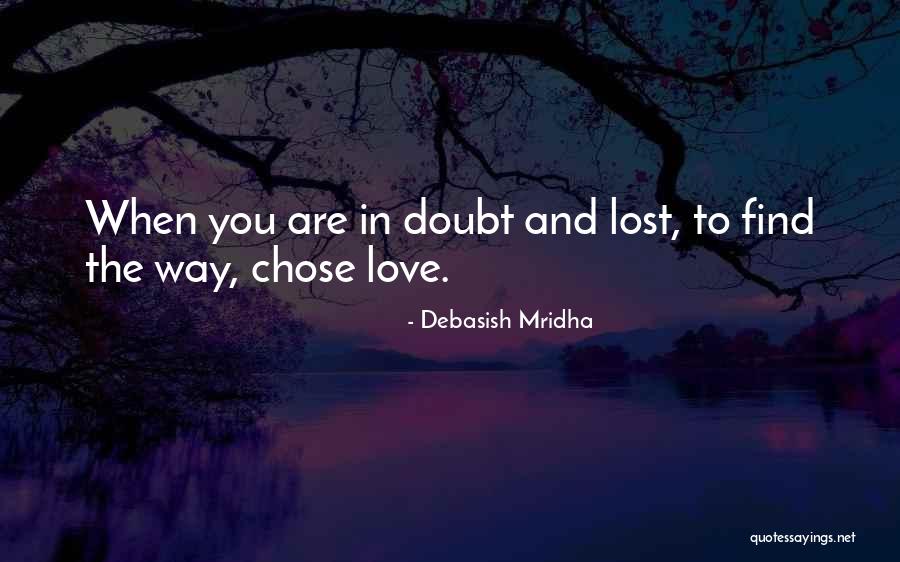 Hope You Find Love Quotes By Debasish Mridha