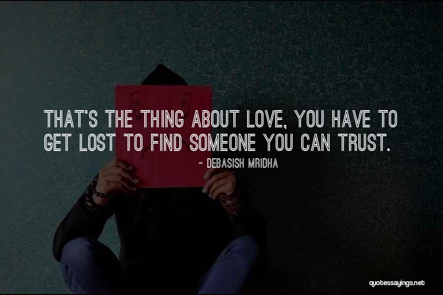 Hope You Find Love Quotes By Debasish Mridha