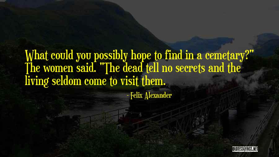 Hope You Find Love Quotes By Felix Alexander Hope You Find Love Quotes By Felix Alexander
