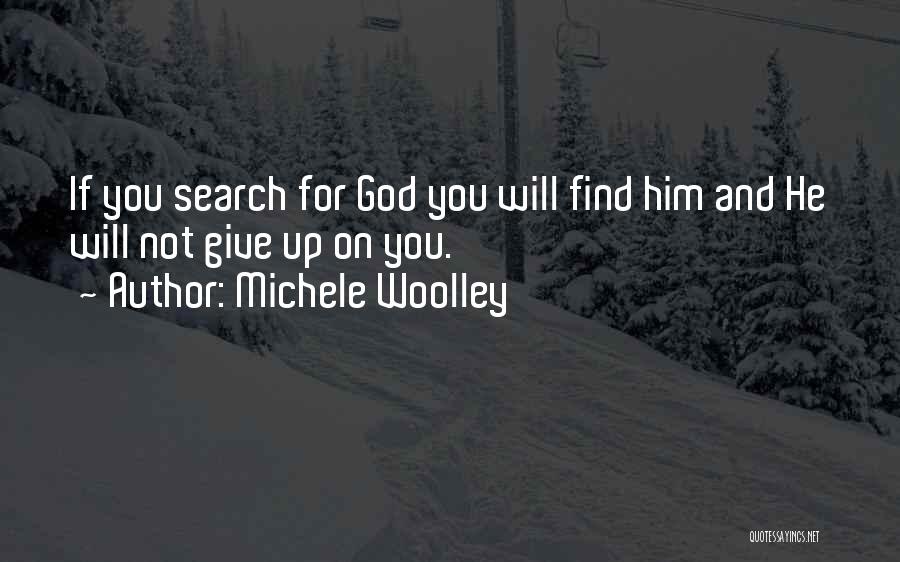 Hope You Find Love Quotes By Michele Woolley