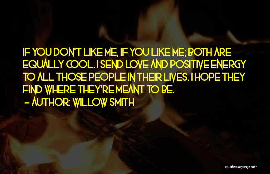 Hope You Find Love Quotes By Willow Smith