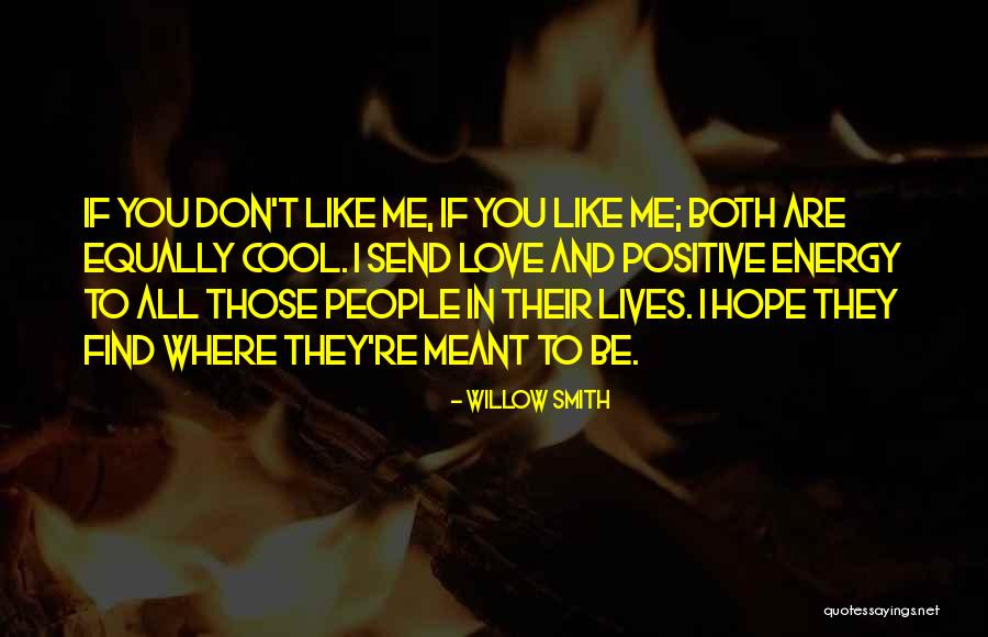 Hope You Find Love Quotes By Willow Smith