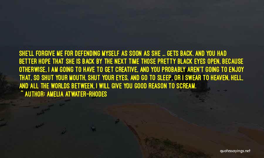 Hope You Get Better Quotes By Amelia Atwater-Rhodes