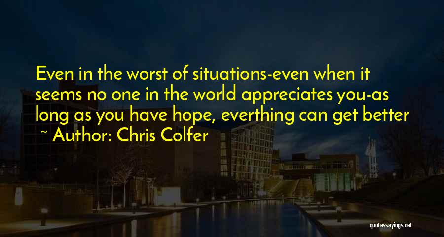 Hope You Get Better Quotes By Chris Colfer