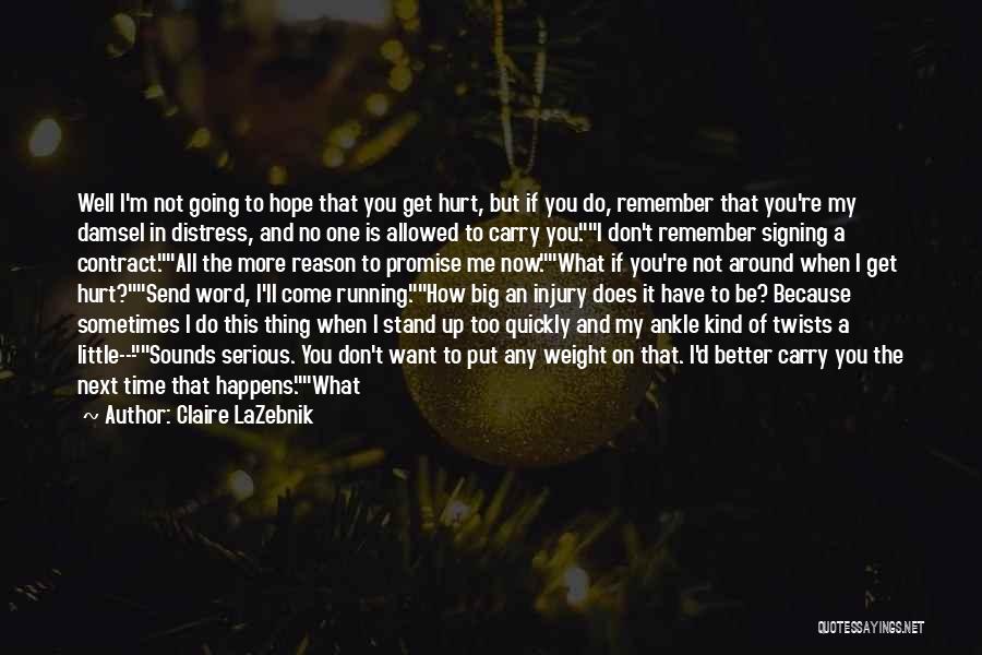 Hope You Get Better Quotes By Claire LaZebnik