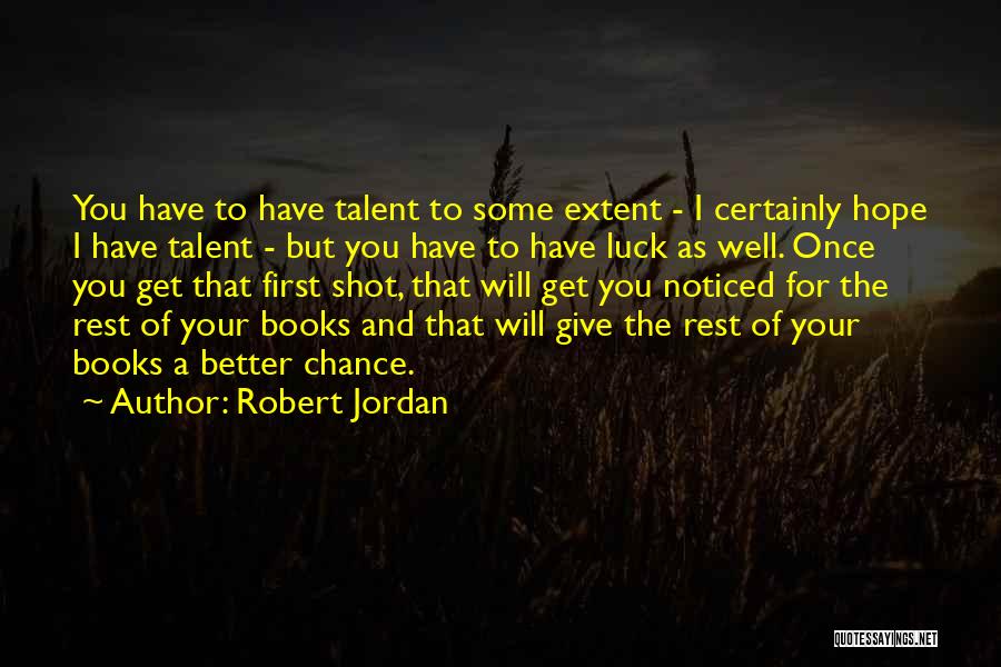 Hope You Get Better Quotes By Robert Jordan