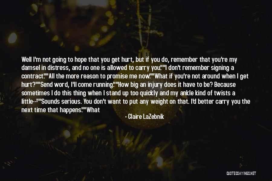 Hope You Get Well Quotes By Claire LaZebnik