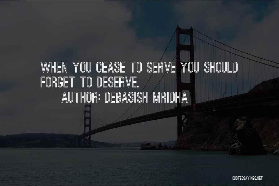 Hope You Get What You Deserve Quotes By Debasish Mridha