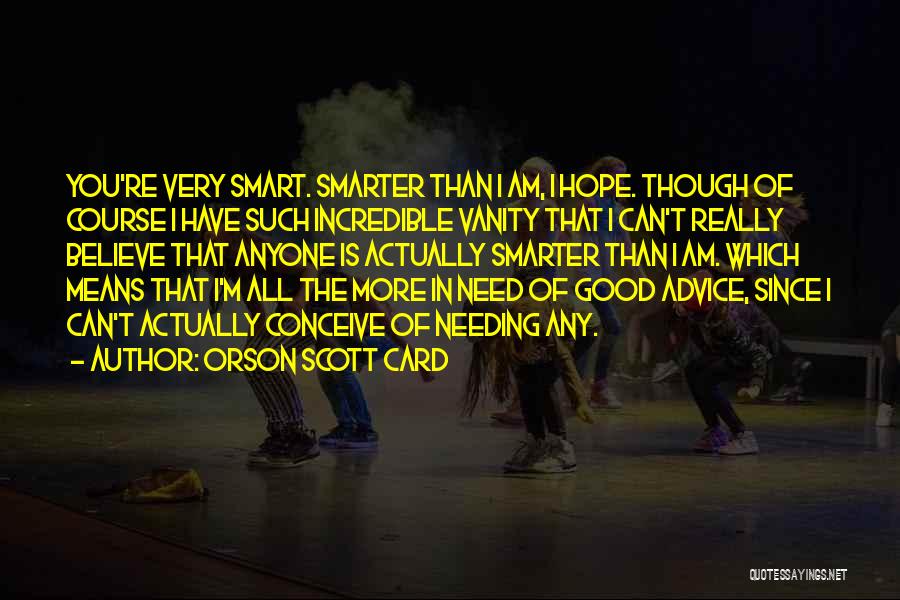 Hope You Good Quotes By Orson Scott Card