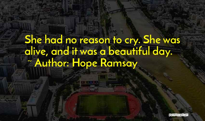 Hope You Have A Beautiful Day Quotes By Hope Ramsay