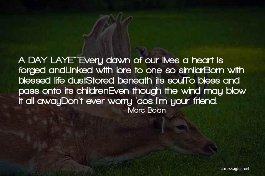 Hope You Have Blessed Day Quotes By Marc Bolan