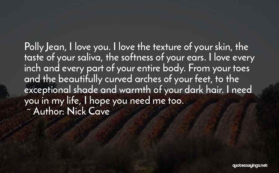Hope You Love Me Too Quotes By Nick Cave