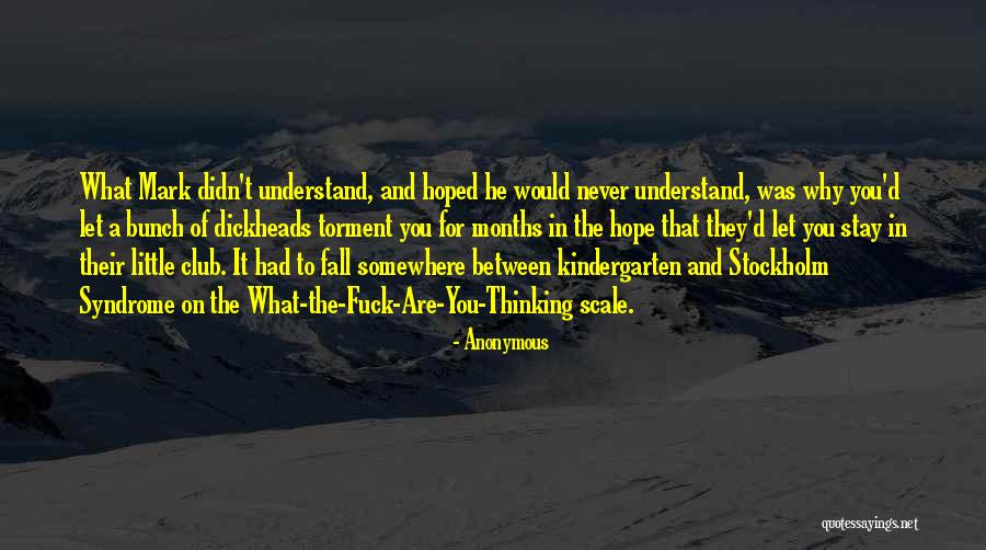 Hope You Stay Quotes By Anonymous Hope You Stay Quotes By Anonymous
