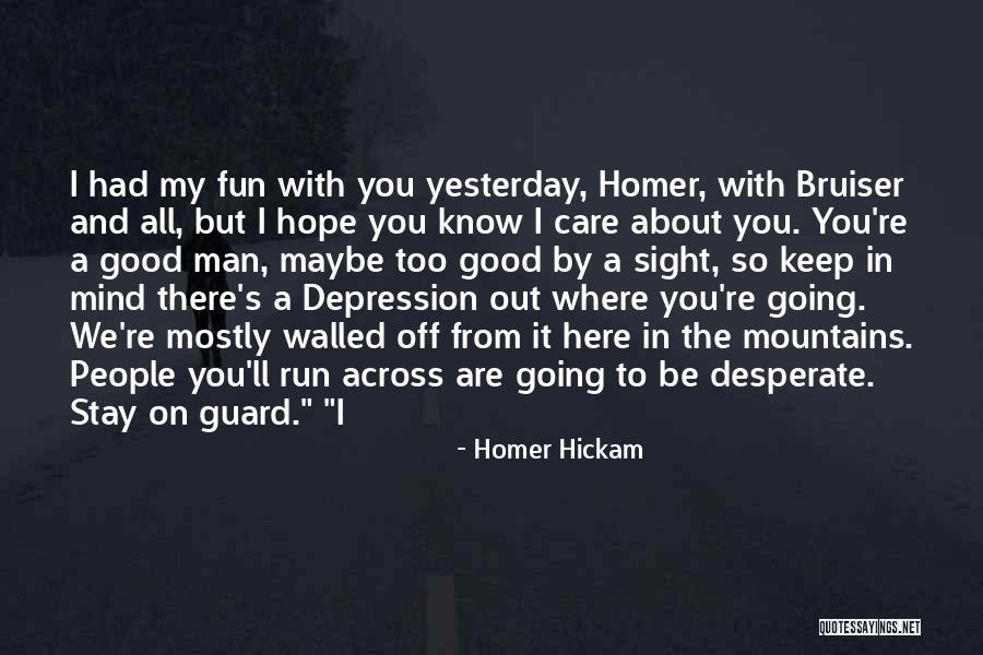 Hope You Stay Quotes By Homer Hickam