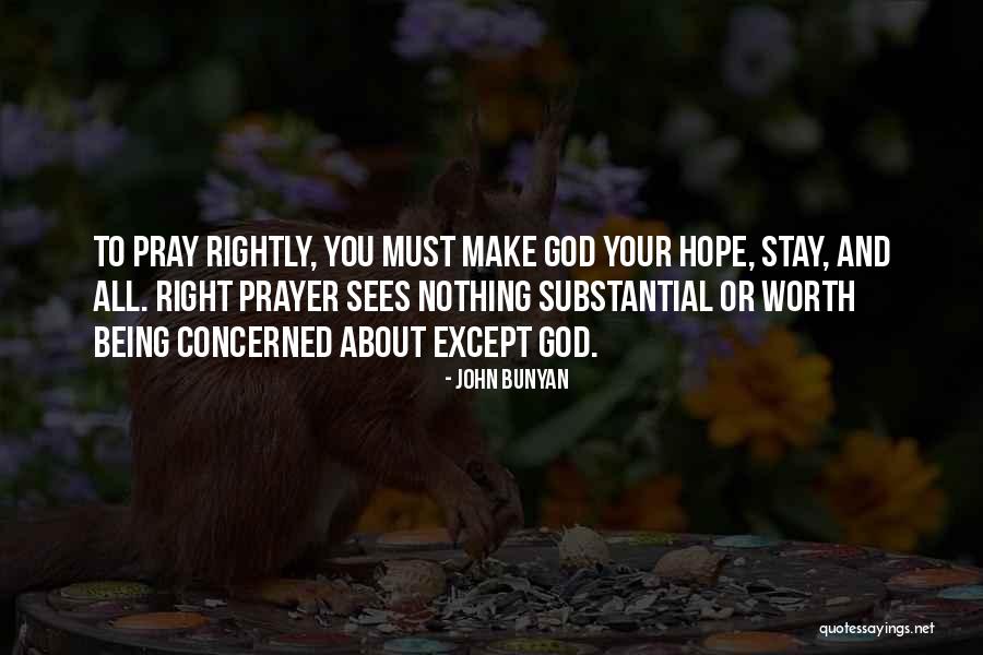 Hope You Stay Quotes By John Bunyan