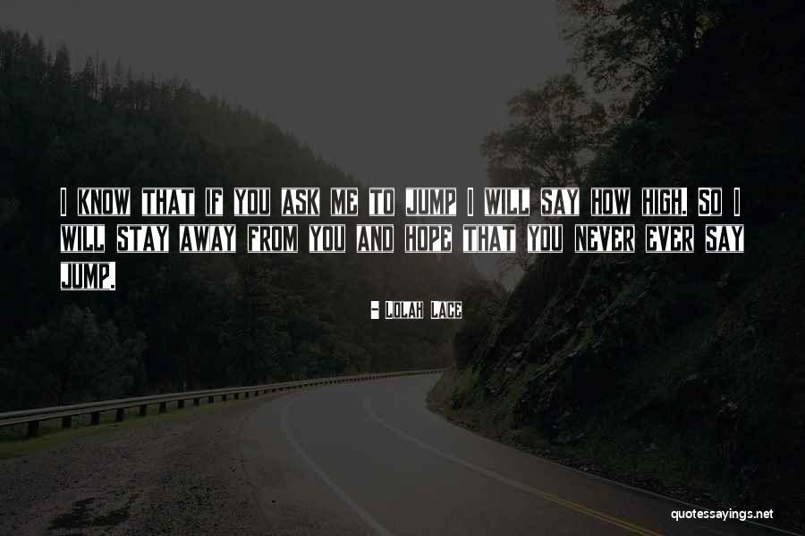 Hope You Stay Quotes By Lolah Lace Hope You Stay Quotes By Lolah Lace