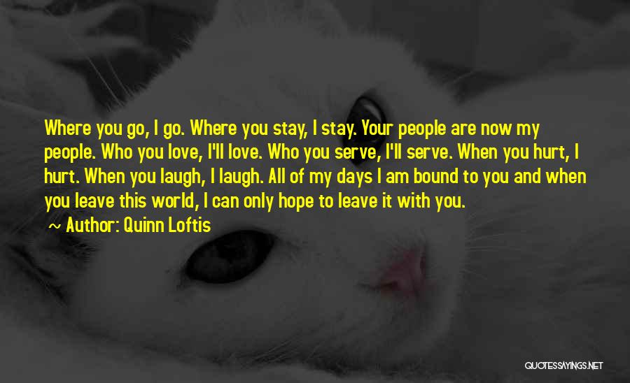 Hope You Stay Quotes By Quinn Loftis