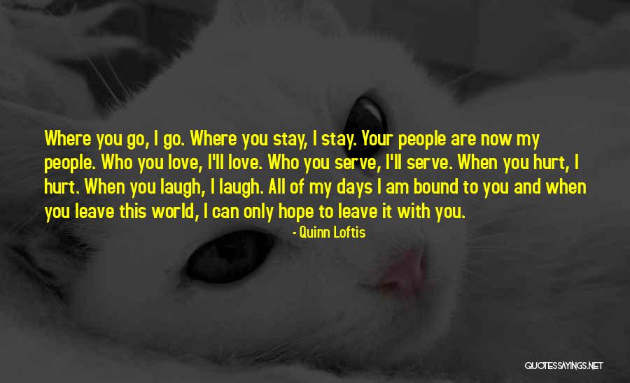 Hope You Stay Quotes By Quinn Loftis