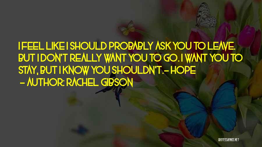 Hope You Stay Quotes By Rachel Gibson