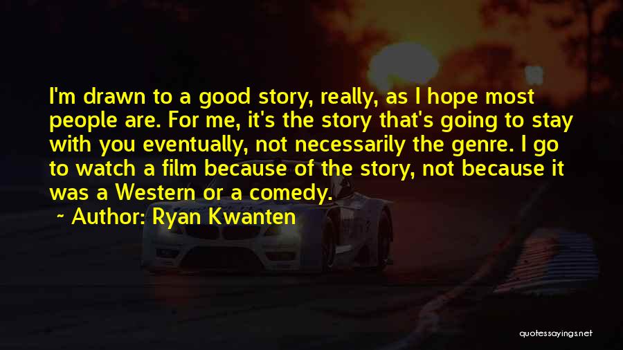 Hope You Stay Quotes By Ryan Kwanten