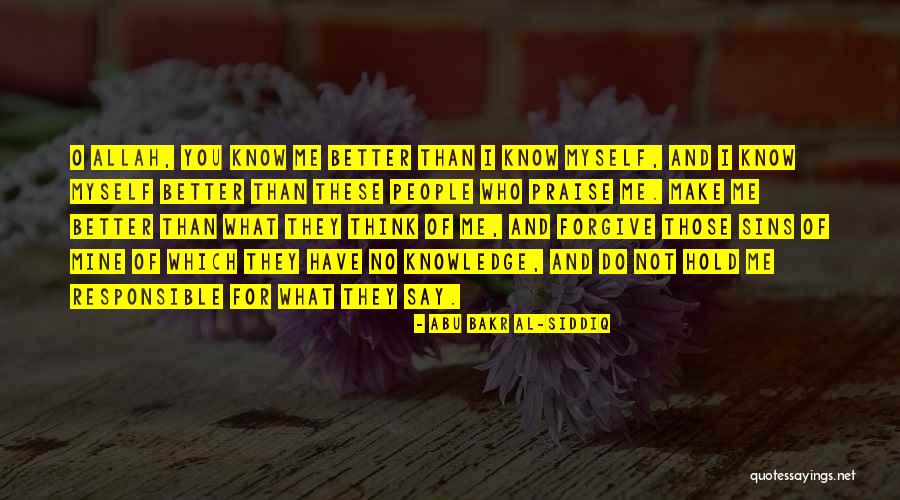 Hope You Think Of Me Quotes By Abu Bakr Al-Siddiq Hope You Think Of Me Quotes By Abu Bakr Al-Siddiq