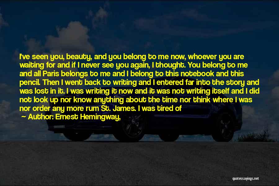 Hope You Think Of Me Quotes By Ernest Hemingway,