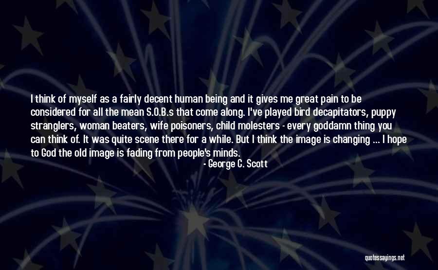 Hope You Think Of Me Quotes By George C. Scott