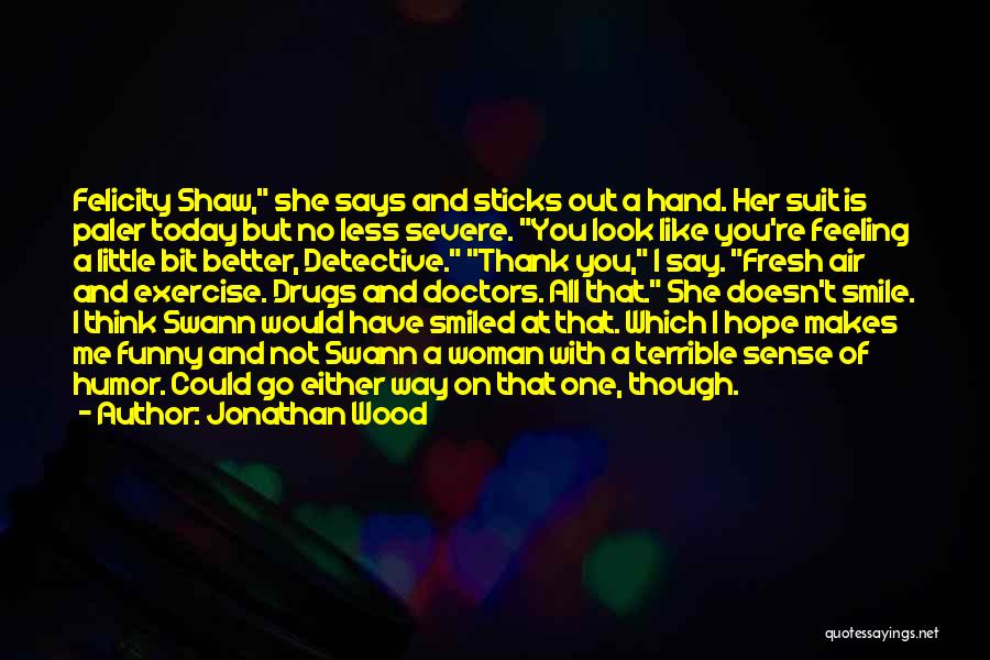 Hope You Think Of Me Quotes By Jonathan Wood
