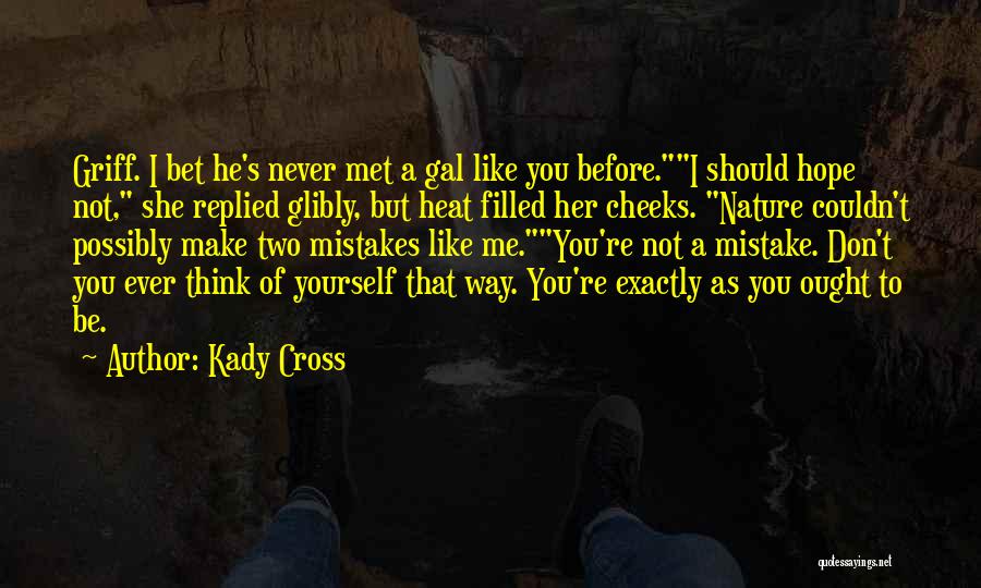 Hope You Think Of Me Quotes By Kady Cross