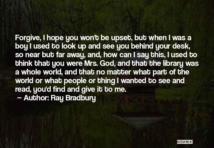 Hope You Think Of Me Quotes By Ray Bradbury