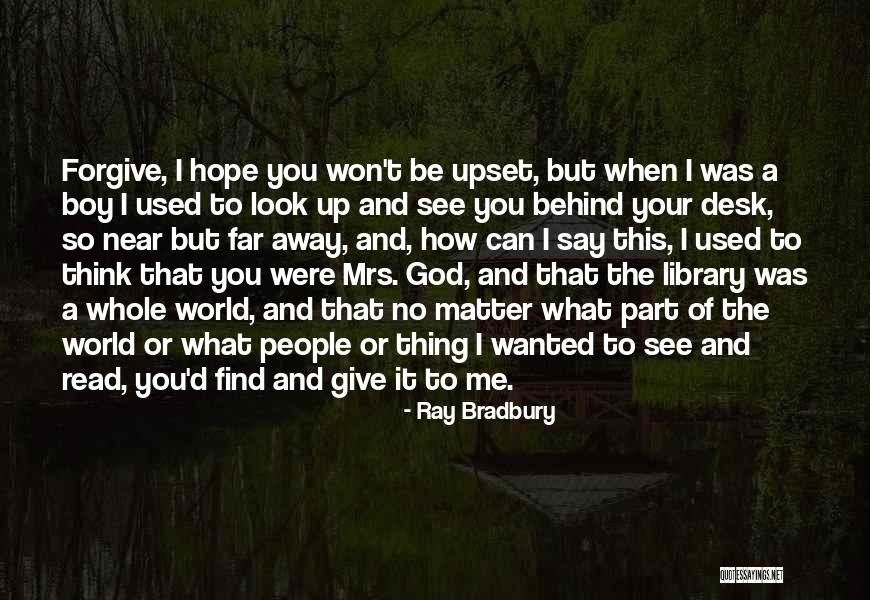 Hope You Think Of Me Quotes By Ray Bradbury