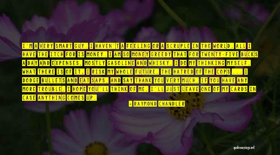 Hope You Think Of Me Quotes By Raymond Chandler Hope You Think Of Me Quotes By Raymond Chandler