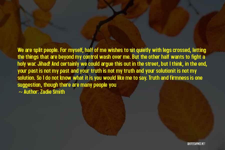 Hope You Think Of Me Quotes By Zadie Smith