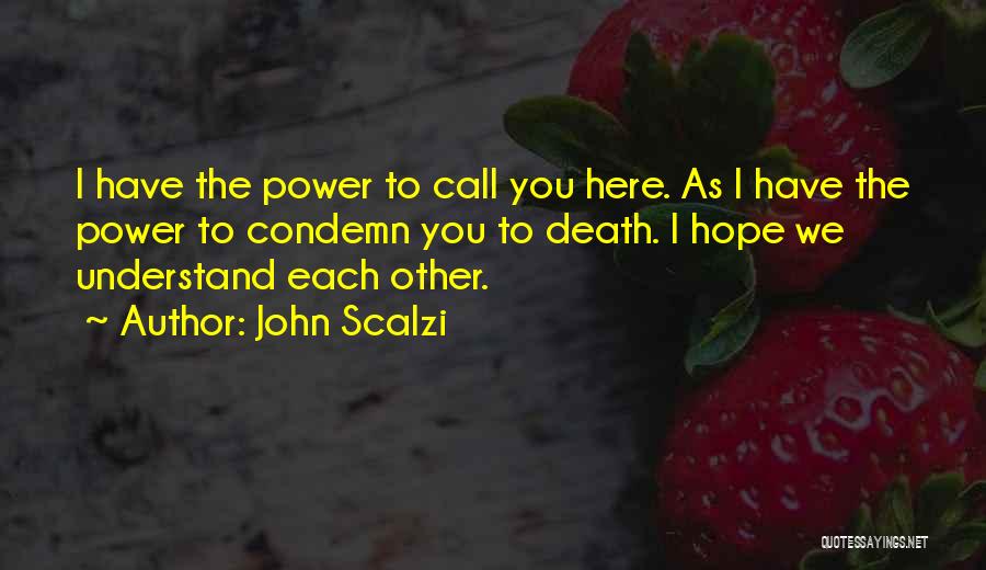 Hope You Understand Quotes By John Scalzi