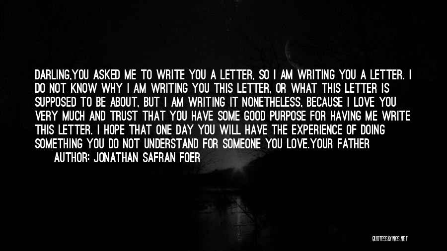 Hope You Understand Quotes By Jonathan Safran Foer