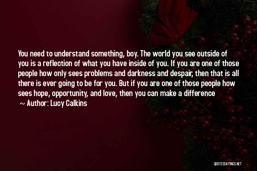 Hope You Understand Quotes By Lucy Calkins