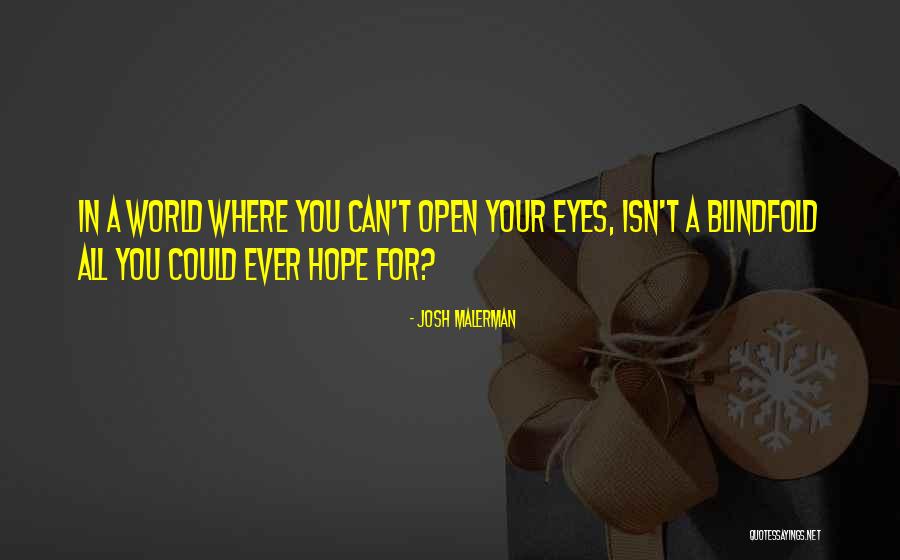 Hope You Will Be Okay Quotes By Josh Malerman Hope You Will Be Okay Quotes By Josh Malerman