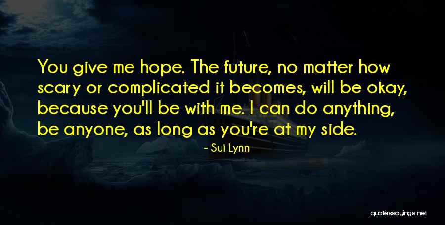 Hope You Will Be Okay Quotes By Sui Lynn Hope You Will Be Okay Quotes By Sui Lynn