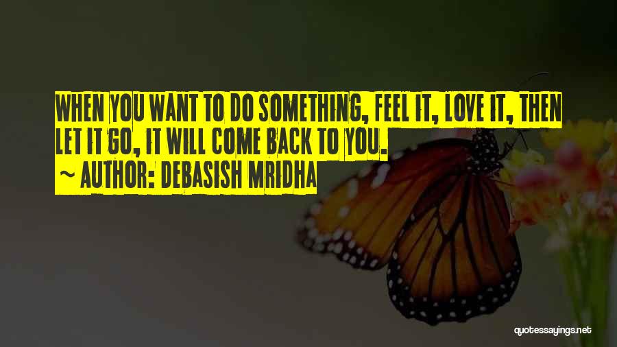 Hope You Will Come Back Quotes By Debasish Mridha