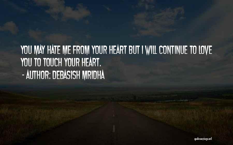 Hope You Will Love Me Quotes By Debasish Mridha