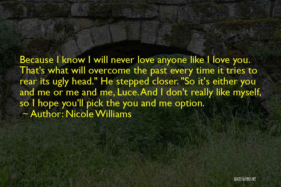 Hope You Will Love Me Quotes By Nicole Williams