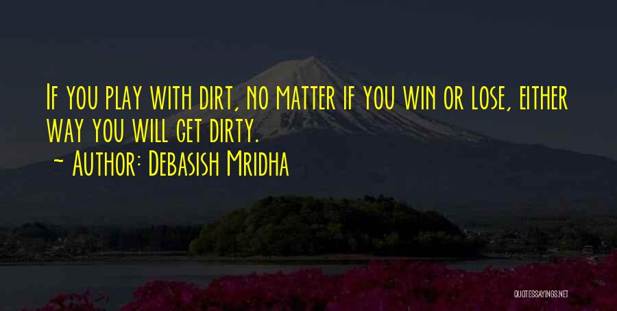 Hope You Win Quotes By Debasish Mridha