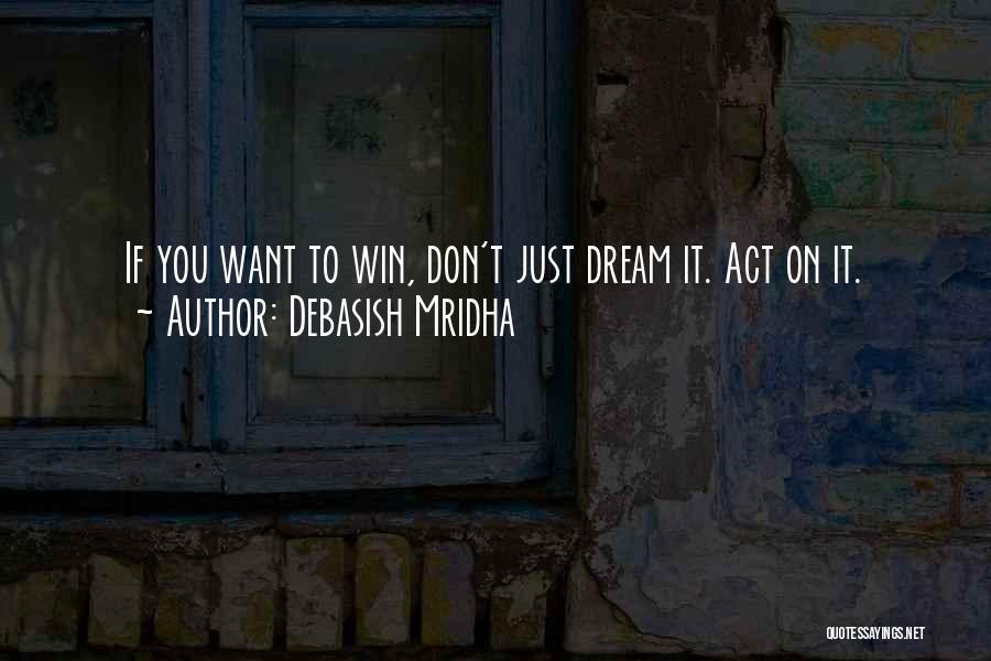 Hope You Win Quotes By Debasish Mridha