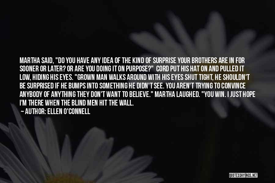 Hope You Win Quotes By Ellen O'Connell