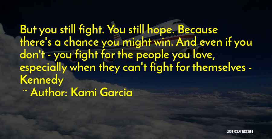 Hope You Win Quotes By Kami Garcia