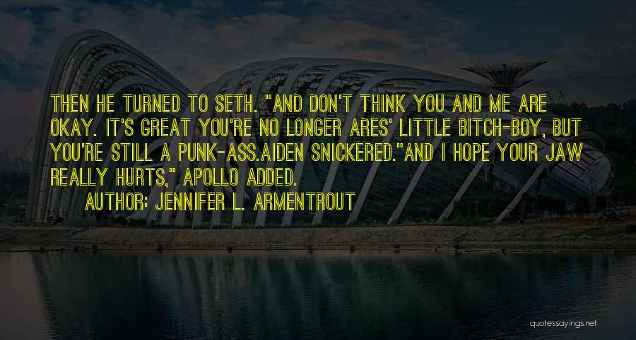 Hope Your Okay Quotes By Jennifer L. Armentrout